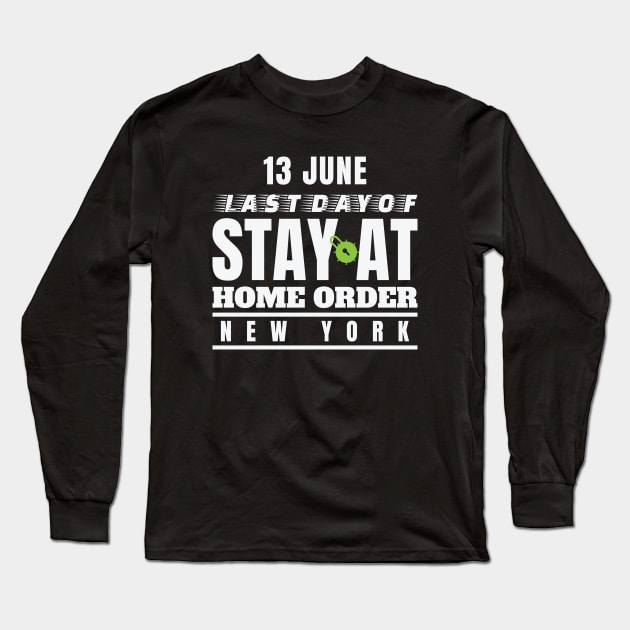 Anniversary for Last Day Stay at Home Order (Covid-19 Lockdown) Long Sleeve T-Shirt by Autoshirt